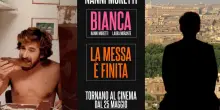 Nanni Moretti, Bianca e La messa &egrave; finita tornano al cinema