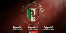 'TORO 76, Lass&ugrave; qualcuno ti ama', la nuova docuserie Sky