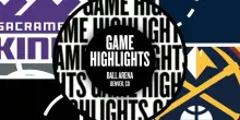 NBA Highlights: Denver-Sacramento 130-124