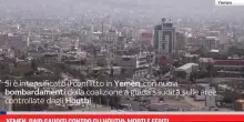 Yemen, raid sauditi contro gli Houthi: morti e feriti