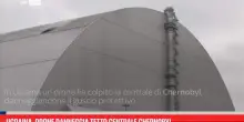 Ucraina, drone danneggia tetto centrale Chernobyl