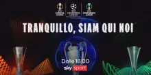 'Tranquillo, siam qui noi'. Ritornano le coppe europee