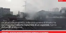 Ucraina, attacco russo danneggia ospedale a Kharkiv