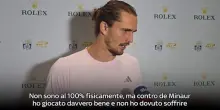 Zverev: 'Fisicamente non al 100%, ma non sono male...'