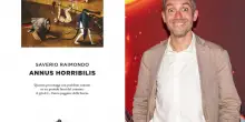 Annus Horribilis, il romanzo di Saverio Raimondo tra satira e caos