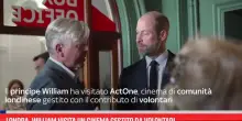 Londra, William visita un cinema gestito da volontari