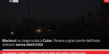 Blackout a Cuba, L&rsquo;Avana e vaste zone dell&rsquo;isola senza luce