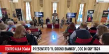 Scala, presentato il documentario di Sky Tg24 IL SOGNO BIANCO