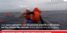 Nave vietnamita affonda: marina cinese salva 45 persone