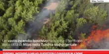 Turchia, incendio a Milas: elicotteri e canadair in azione