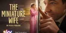 Arriva 'The Miniature Wife - Un piccolo problema': 5 cose da sapere