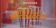 Cinema & Spettacoli Magazine - 14/5/2025