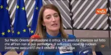Medio oriente, Metsola: Si lavori su cessate il fuoco a Gaza e si mantenga quello in Iran
