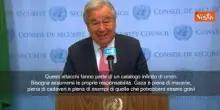 Guterres (Onu): "A Gaza Infinito catalogo di orrori. La carestia è una catastrofe attuale