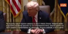 Trump: Per prima volta abbiamo pace in Medio Oriente. Se Hamas romperà la tregua li sradicheremo