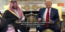 Trump scherza con bin Salman: Non gli dò il pugno come Biden, preferisco stretta di mano