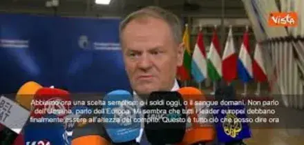 Il premier polacco Tusk prima del Consiglio Ue a Bruxelles: O soldi oggi o sangue domani