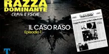 Razza Dominante - Crimini e psiche. La prima puntata del podcast: il caso Raso
