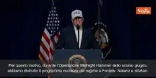 Trump: "Il regime di Teheran non potr&agrave; mai avere un'arma nucleare"