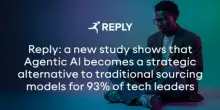 Comunicato Stampa: Reply: per 93% dei tech leader l'Agentic AI sar&agrave; un'alternativa strategica al sourcing tradizionale