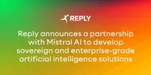 Comunicato Stampa: Reply in partnership con Mistral AI per lo sviluppo di soluzioni di IA sovrana
