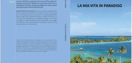 Comunicato Stampa: &ldquo;La mia vita in Paradiso&rdquo;, un emozionante romanzo autobiografico tra disincanto e ricostruzione