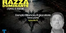 Razza Dominante - Donato Bilancia, il giocatore - Terza parte | Episodio 8