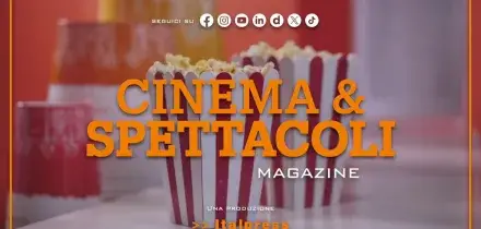 Cinema & Spettacoli Magazine - 13/5/2026