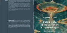 Comunicato Stampa: &ldquo;Puck e Liara, I due piccoli alieni e la pietra magica&rdquo;: il fascino della fiaba cosmica
