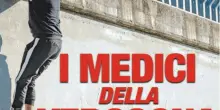 MEDICI DELLA VERGOGNA: la nostra inchiesta, tutte le puntate