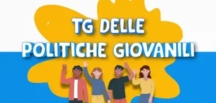 Tg delle Politiche Giovanili - Giugno 2026