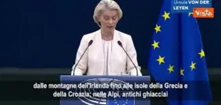 Von der Leyen: Impatto cambiamento climatico devastante &egrave; stata l'estate della verit&agrave;