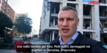 Ucraina, il sindaco di Kiev Klitschko: "Una notte terribile per la città"