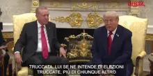 Trump indica Erdogan: “Lui si intende di elezioni truccate più di chiunque altro”