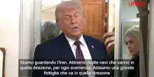 Iran, Trump: "Abbiamo una flotta di navi in viaggio verso quella direzione"