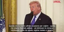 Iran, Trump: "Era la nostra ultima e migliore occasione per colpire"