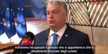 Ucraina, Orban: &ldquo;Pronti a sostenere Kiev quando riavremo il nostro petrolio&rdquo;