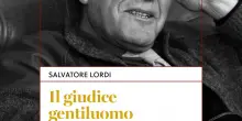 &lsquo;Il giudice gentiluomo&rsquo; di Lordi, misura della giustizia in tempi inquieti