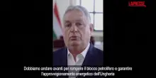 Ucraina, Orban: "Finch&eacute; Kiev non fornir&agrave; petrolio, non ricever&agrave; gas dallUngheria"