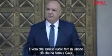 Libano, il presidente Aoun: "Israele vuole fare qui ci&ograve; che ha fatto a Gaza"