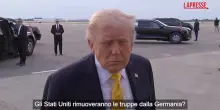 Usa, Trump: "In Germania ridurremo le truppe. Ne stiamo tagliando oltre 5mila"