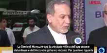 Iran, Araghchi: "Stretto di Hormuz vittima dellaggressione degli Usa"