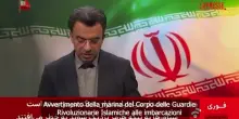 Iran, Teheran chiude Hormuz: "Attacchi israeliani in Libano violano laccordo"