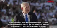 Libano, Netanyahu: "Rimarremo nella zona di sicurezza per tutto il tempo necessario"