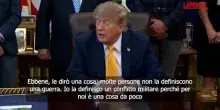 Trump: "Il conflitto in Iran per noi &egrave; una cosa da poco"
