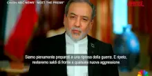 Iran, Araghchi: "Pronti a riprendere i combattimenti o a negoziare un accordo di pace"