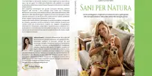 &ldquo;Sani per natura&rdquo;, percorso di prevenzione e consapevolezza per il benessere dei nostri amici a quattro zampe