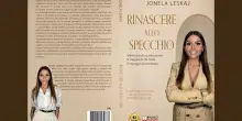 &lsquo;Rinascere Allo Specchio&rsquo;, il libro di Jonela Leskaj sull&rsquo;importanza di affrontare un intervento estetico con consapevolezza