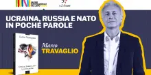 Ucraina, Russia e Nato in poche parole: la presentazione di Marco Travaglio al Salone del libro di Torino