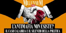 L’antimafia non esiste? Il caso Calabria e il silenzio della politica. Millennium Live con Chirico, Sergi e Portanova